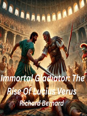 cover image of Immortal Gladiator